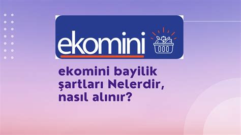 ekomini bayilik şartları 2018